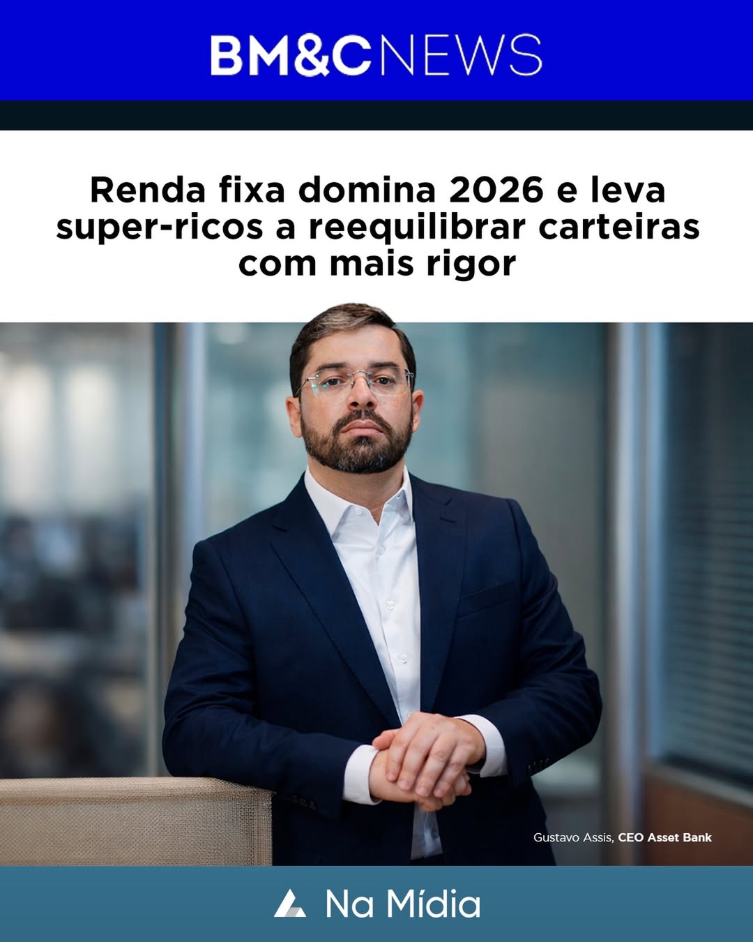 "Renda fixa domina 2026 e leva super-ricos a reequilibrar carteiras com mais rigor" - BM&C News