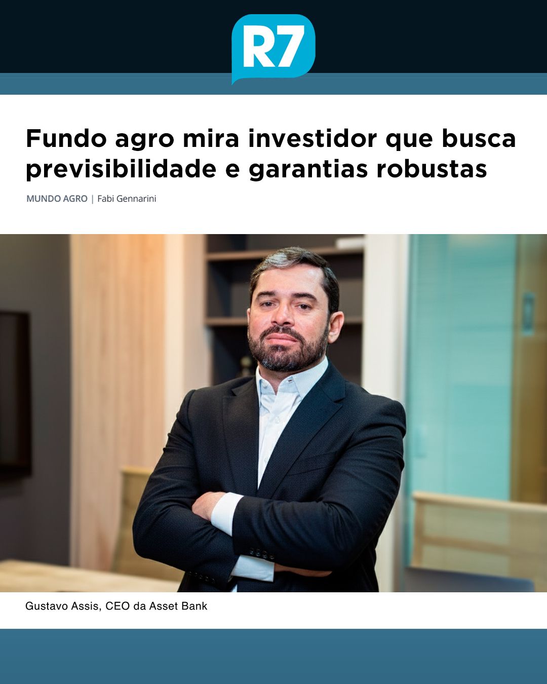 "Fundo agro mira investidor que busca previsibilidade e garantias robustas" - Portal R7
